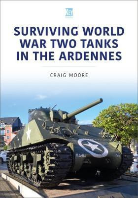Surviving World War Two Tanks in the Ardennes(English, Paperback, Moore Craig)