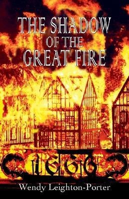 The Shadow of the Great Fire(English, Paperback, Leighton-Porter Wendy)