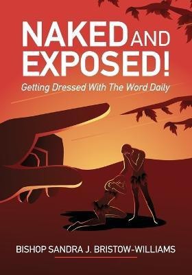 Naked and Exposed(English, Paperback, Bristow-Williams Sandra J)