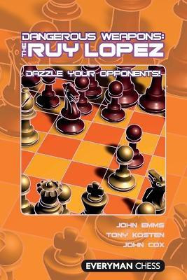 Dangerous Weapons: The Ruy Lopez(English, Paperback, Emms John)