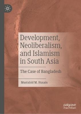 Development, Neoliberalism, and Islamism in South Asia(English, Hardcover, Husain Mustahid M.)