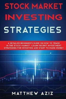 Stock Market Investing Strategies(English, Paperback, Aziz Matthew)