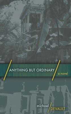 Anything But Ordinary(English, Paperback, DeVault Michael)