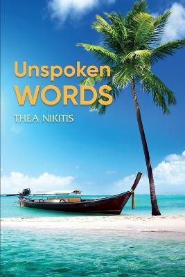 Unspoken Words(English, Paperback, Nikitis Thea)