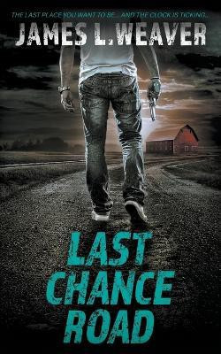 Last Chance Road(English, Paperback, Weaver James L)