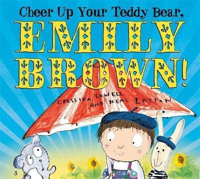 Cheer Up Your Teddy Emily Brown(English, Paperback, Cowell Cressida)