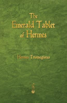 The Emerald Tablet of Hermes(English, Paperback, Trismegistus Hermes)