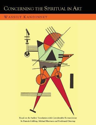 Concerning the Spiritual in Art and Painting in Particular [An Updated Version of the Sadleir Translation](English, Paperback, Kandinsky Wassily)