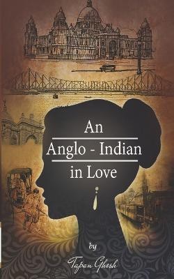 An Anglo Indian In Love(English, Paperback, Ghosh Tapan)