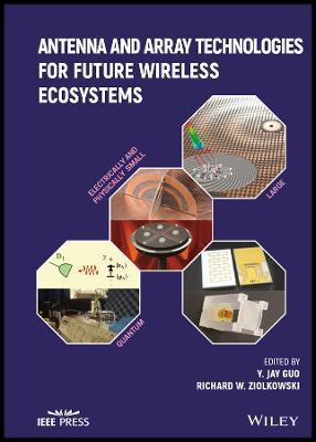 Antenna and Array Technologies for Future Wireless Ecosystems(English, Hardcover, unknown)