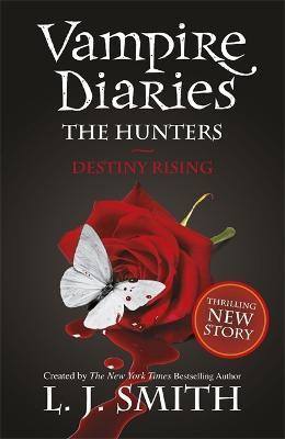 The Vampire Diaries: The Hunters: Destiny Rising(English, Paperback, Smith L.J.)