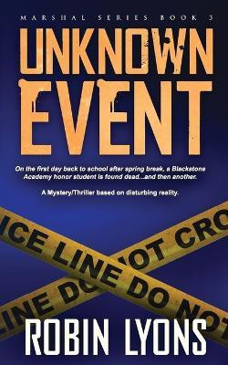 UNKNOWN EVENT (School Marshal Novel Book 3)(English, Paperback, Lyons Robin)