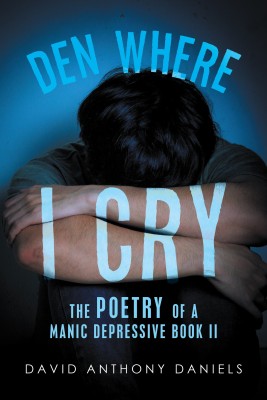 Den Where I Cry(English, Hardcover, Daniels David Anthony)