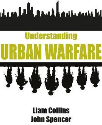 Understanding Urban Warfare(English, Paperback, Collins Liam Dr.)