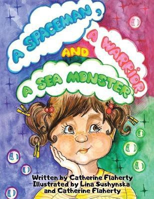 A Spaceman, a Warrior and a Sea Monster(English, Paperback, Flaherty Catherine)