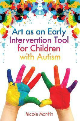 Art as an Early Intervention Tool for Children with Autism(English, Paperback, Martin Nicole)