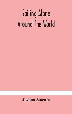 Sailing alone around the world(English, Hardcover, Slocum Joshua)