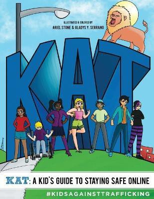 KAT - A Kid's Guide to Staying Safe Online(English, Paperback, Trafficking Kids Against)