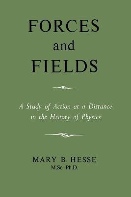 Forces and Fields(English, Paperback, Hesse M Sc Ph D Mary B)