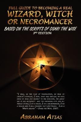 Full Guide to Becoming a Real Wizard, Witch or Necromancer(English, Paperback, Atias Abraham)