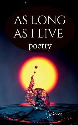 As long as I live(English, Paperback, Grace)