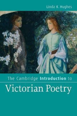 The Cambridge Introduction to Victorian Poetry(English, Paperback, Hughes Linda K.)