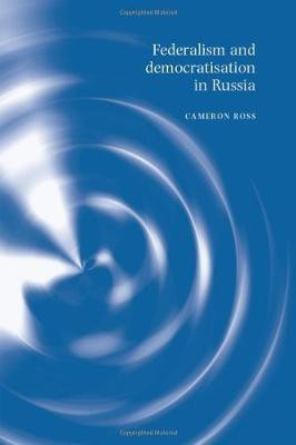 Federalism and Democratisation in Russia(English, Electronic book text, Ross Cameron)