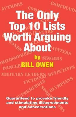 The Only Top 10 Lists Worth Arguing About(English, Paperback, Owen Bill)