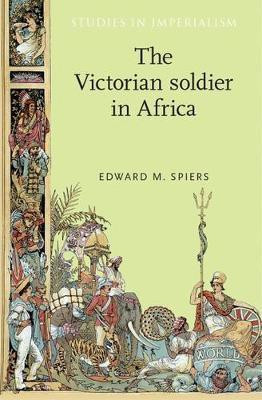 The Victorian Soldier in Africa(English, Electronic book text, Spiers Edward)