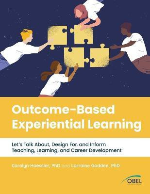Outcome-Based Experiential Learning(English, Paperback, Hoessler Carolyn)