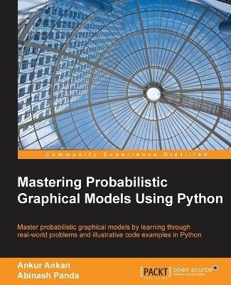 Mastering Probabilistic Graphical Models Using Python(English, Electronic book text, Ankan Ankur)