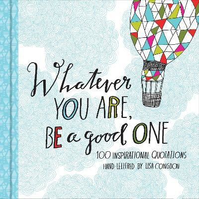 Whatever You Are, Be a Good One(English, Hardcover, unknown)