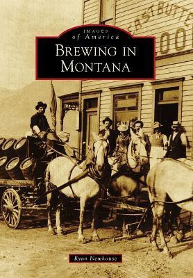Brewing in Montana(English, Paperback, Newhouse Ryan)