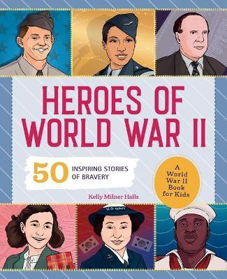 Heroes of World War II(English, Paperback, Halls Kelly Milner)