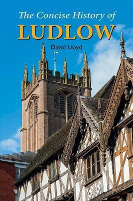 The Concise History of Ludlow(English, Paperback, Lloyd David)