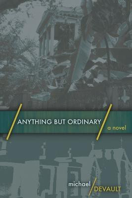 Anything But Ordinary(English, Paperback, DeVault Michael)