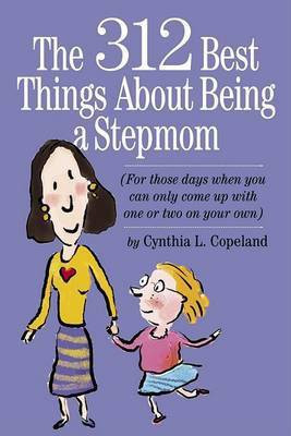 The 312 Best Things about Being a Stepmom(English, Paperback, Copeland Cynthia L)