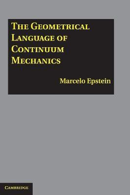 The Geometrical Language of Continuum Mechanics(English, Hardcover, Epstein Marcelo)
