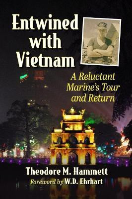 Entwined with Vietnam(English, Paperback, Hammett Theodore M.)