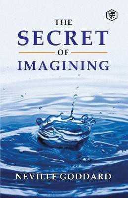 The Secret of Imagining(English, Paperback, Goddard Neville)