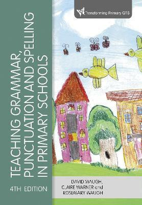 Teaching Grammar, Punctuation and Spelling in Primary Schools(English, Paperback, Waugh David)
