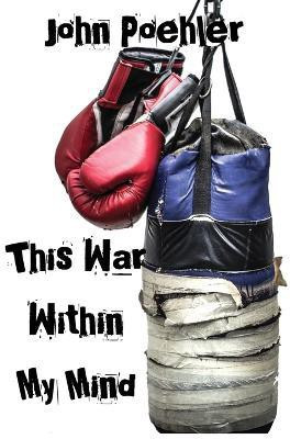 This War within My Mind(English, Paperback, Poehler J)