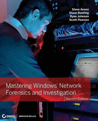 Mastering Windows Network Forensics and Investigation(English, Paperback, Anson Steve)