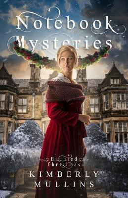 Notebook Mysteries Haunted Christmas(English, Paperback, Mullins Kimberly)