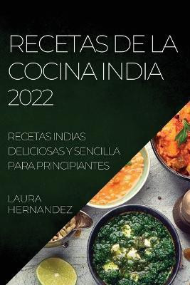 Recetas de la Cocina India 2022(Spanish, Paperback, Hernandez Laura)