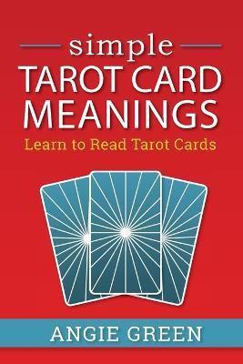 Simple Tarot Card Meanings(English, Paperback, Green Angie)
