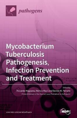 Mycobacterium tuberculosis Pathogenesis, Infection Prevention and Treatment(English, Hardcover, unknown)