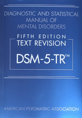 Diagnostic And Statistical Manual Of Mental Disorders Text Revision Dsm 5 Tr(Yes, American Psychiatric Association)