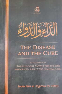 The Disease And The Cure ( Imam Ibn Al- Qayyim (D.751H) In English Language Indian Good Printed Quality(Paperback, Imam Ibu Abdullah Muhammad Ibn Abu Bakr)
