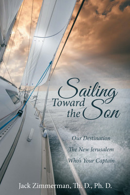 Sailing Toward the Son(English, Paperback, Zimmerman Th D Ph D Jack)
